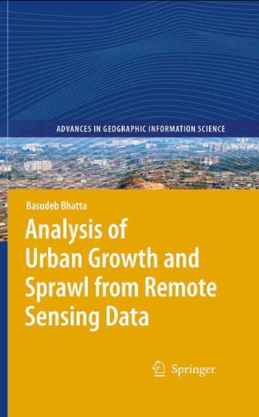 Book cover of Analysis of Urban Growth and Sprawl from Remote Sensing Data by Basudeb Bhatta Book cover of Analysis of Urban Growth and Sprawl from Remote Sensing Data by Basudeb Bhatta